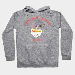 Save Your Spoons, Use Chopsticks Hoodie